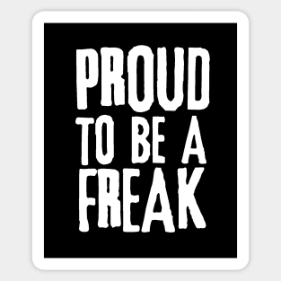 Proud to be a Freak Sticker